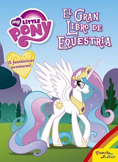 MY LITTLE PONY. EL GRAN LIBRO DE EQUESTRIA | 9788408163121 | MY LITTLE PONY | Llibreria Drac - Llibreria d'Olot | Comprar llibres en català i castellà online