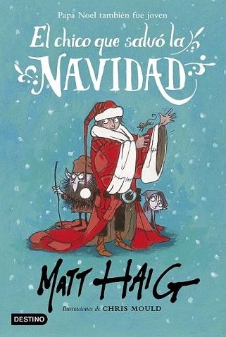 CHICO QUE SALVÓ LA NAVIDAD, EL | 9788408162896 | HAIG, MATT; MOULD, CHRIS | Llibreria Drac - Librería de Olot | Comprar libros en catalán y castellano online