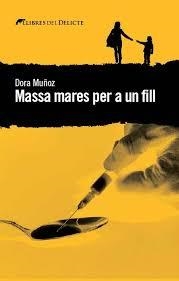 MASSA MARES PER A UN FILL | 9788494582639 | MUÑOZ, DORA | Llibreria Drac - Librería de Olot | Comprar libros en catalán y castellano online