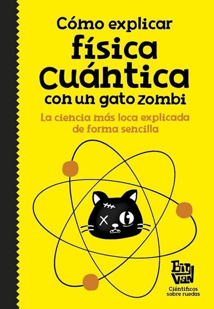 CÓMO EXPLICAR FÍSICA CUÁNTICA CON UN GATO ZOMBI | 9788420484624 | AA.DD. | Llibreria Drac - Llibreria d'Olot | Comprar llibres en català i castellà online