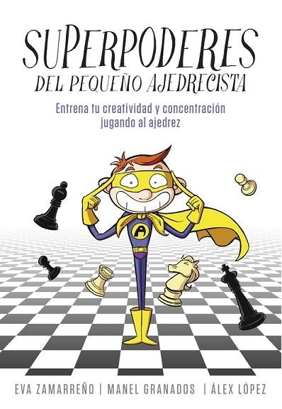 SUPERPODERES DEL PEQUEÑO AJEDRECISTA | 9788490436271 | ZAMARREÑO, EVA; LOPEZ, ALEX | Llibreria Drac - Llibreria d'Olot | Comprar llibres en català i castellà online