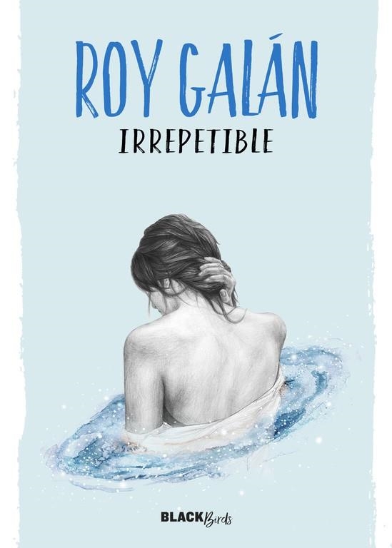 IRREPETIBLE | 9788420484617 | GALAN, ROY | Llibreria Drac - Llibreria d'Olot | Comprar llibres en català i castellà online