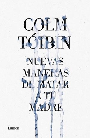 NUEVAS MANERAS DE MATAR A TU MADRE | 9788426421487 | TOIBIN, COLM | Llibreria Drac - Librería de Olot | Comprar libros en catalán y castellano online