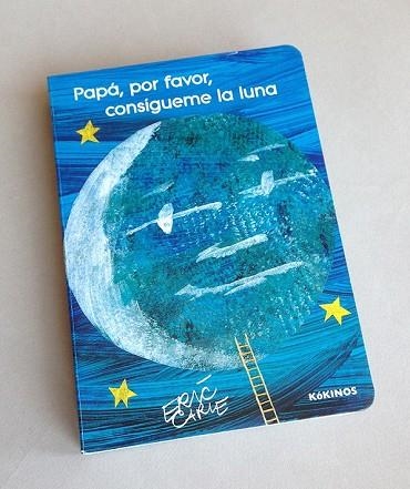 PAPÁ POR FAVOR CONSÍGUIME LA LUNA | 9788416126651 | CARLE, ERIC | Llibreria Drac - Llibreria d'Olot | Comprar llibres en català i castellà online