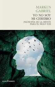 YO NO SOY MI CEREBRO | 9788494495076 | GABRIEL, MARKUS | Llibreria Drac - Llibreria d'Olot | Comprar llibres en català i castellà online