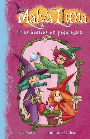 TRES BRUIXES EN PRÀCTIQUES (MALVA LLUNA 9) | 9788448836306 | PUNSET,ANA | Llibreria Drac - Llibreria d'Olot | Comprar llibres en català i castellà online