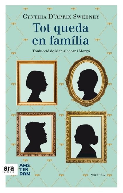 TOT QUEDA EN FAMÍLIA | 9788416743148 | D'APRIX , CYNTHIA | Llibreria Drac - Llibreria d'Olot | Comprar llibres en català i castellà online