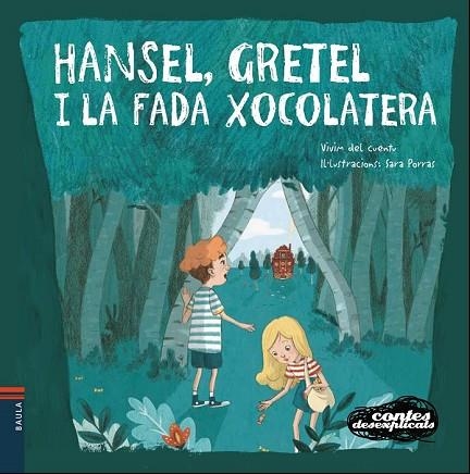 HANSEL, GRETEL I LA FADA XOCOLATERA (CONTES DESEXPLICATS 10) | 9788447932658 | VIVIM DEL CUENTU | Llibreria Drac - Llibreria d'Olot | Comprar llibres en català i castellà online