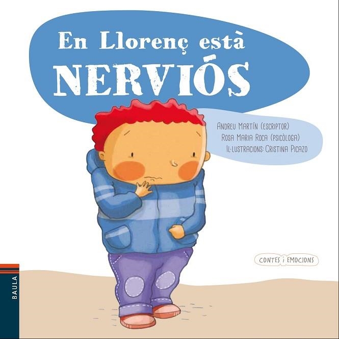 EN LLORENÇ ESTÀ NERVIÓS (CONTES I EMOCIONS) | 9788447932559 | MARTÍN, ANDREU ; ROC, ROSA MARÍA | Llibreria Drac - Llibreria d'Olot | Comprar llibres en català i castellà online