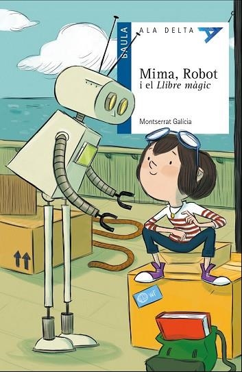 MIMA, ROBOT I EL LLIBRE MÀGIC | 9788447932504 | GALÍCIA, MONTSERRAT | Llibreria Drac - Llibreria d'Olot | Comprar llibres en català i castellà online