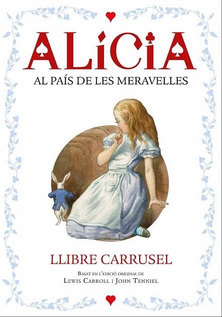 ALÍCIA. LLIBRE CARRUSEL | 9788447932696 | CARROLL, LEWIS | Llibreria Drac - Librería de Olot | Comprar libros en catalán y castellano online