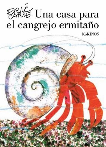 CASA PARA EL CANGREJO ERMITAÑO, UNA | 9788492750894 | CARLE, ERIC | Llibreria Drac - Llibreria d'Olot | Comprar llibres en català i castellà online