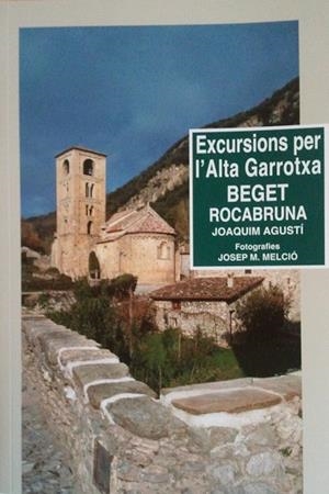 EXCURSIONS PER L'ALTA GARROTXA. BEGET I ROCABRUNA | 9788486626419 | AGUSTI, JOAQUIM; MELCIO, JOSEP M. | Llibreria Drac - Librería de Olot | Comprar libros en catalán y castellano online