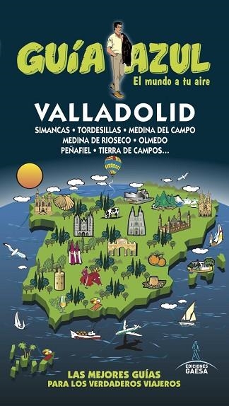 VALLADOLID 2016 (GUIA AZUL) | 9788416766406 | LEDRADO, PALOMA; GONZÁLEZ, IGNACIO | Llibreria Drac - Llibreria d'Olot | Comprar llibres en català i castellà online