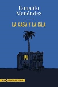 CASA Y LA ISLA, LA | 9788491044727 | MENÉNDEZ, RONALDO | Llibreria Drac - Llibreria d'Olot | Comprar llibres en català i castellà online