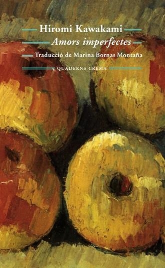 AMORS IMPERFECTES | 9788477275756 | KAWAKAMI, HIROMI | Llibreria Drac - Llibreria d'Olot | Comprar llibres en català i castellà online