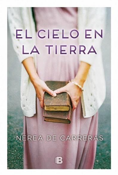 CIELO EN LA TIERRA, EL | 9788466660372 | DE CARRERAS, NEREA | Llibreria Drac - Llibreria d'Olot | Comprar llibres en català i castellà online