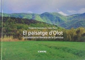 PAISATGE D'OLOT, EL: CONSTRUCCIO LITERARIA DE LA GARROTXA | 9788488839336 | CASACUBERTA, MITA; BANAL, ISABEL | Llibreria Drac - Llibreria d'Olot | Comprar llibres en català i castellà online