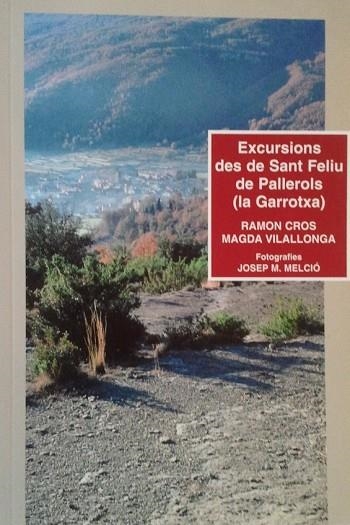 EXCURSIONS DES DE SANT FELIU DE PALLEROLS | 9788486626358 | CROS, RAMON; M. VILALLONGA; J. M. MELCIO | Llibreria Drac - Llibreria d'Olot | Comprar llibres en català i castellà online