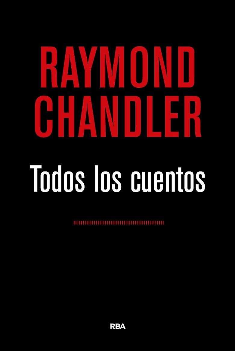 TODOS LOS CUENTOS (CHANDLER) | 9788490567524 | CHANDLER, RAYMOND | Llibreria Drac - Llibreria d'Olot | Comprar llibres en català i castellà online