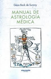 MANUAL DE ASTROLOGIA MEDICA | 9788494586811 | BACK DE SURANY, GEZA | Llibreria Drac - Librería de Olot | Comprar libros en catalán y castellano online