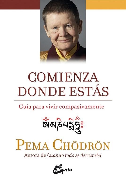 COMIENZA DONDE ESTÁS | 9788484456445 | CHÖDRÖN, PEMA | Llibreria Drac - Librería de Olot | Comprar libros en catalán y castellano online