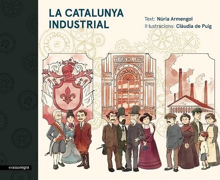 CATALUNYA INDUSTRIAL, LA | 9788416605576 | ARMENGOL, NÚRIA ; DE PUIG, CLÀUDIA | Llibreria Drac - Llibreria d'Olot | Comprar llibres en català i castellà online