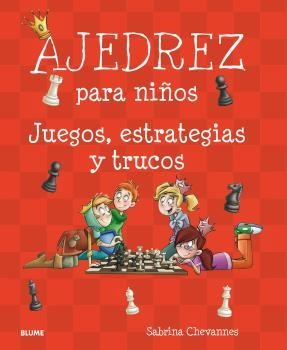 AJEDREZ PARA NIÑOS | 9788498019544 | CHEVANNES, SABRINA | Llibreria Drac - Llibreria d'Olot | Comprar llibres en català i castellà online