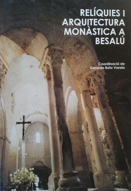 RELIQUIES I ARQUITECTURA MONASTICA A BESALU: PERFILS HISTORI | 9788460638896 | BOTO VARELA, GERARDO | Llibreria Drac - Llibreria d'Olot | Comprar llibres en català i castellà online