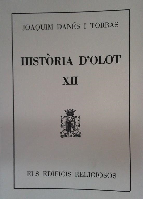 HISTORIA D'OLOT XII | 844002646XII | DANES I TORRAS, JOAQUIM | Llibreria Drac - Llibreria d'Olot | Comprar llibres en català i castellà online