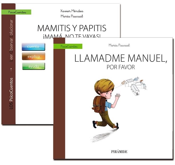 PSICOCUENTOS: MAMITIS Y PAPITIS. ¡MAMÁ, NO TE VAYAS! + LLAMADME MANUEL, POR FAVOR | 9788436836608 | MÉNDEZ, FRANCISCO XAVIER ; PASCUAL, MARÍA | Llibreria Drac - Librería de Olot | Comprar libros en catalán y castellano online