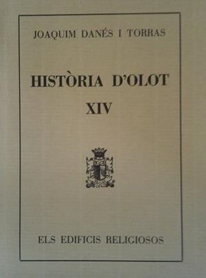 HISTORIA D'OLOT XIV | 844002646XIV | DANES I TORRAS, JOAQUIM | Llibreria Drac - Llibreria d'Olot | Comprar llibres en català i castellà online