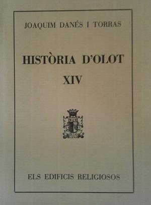 HISTORIA D'OLOT XIV | 9000000000810 | DANES I TORRAS, JOAQUIM | Llibreria Drac - Librería de Olot | Comprar libros en catalán y castellano online