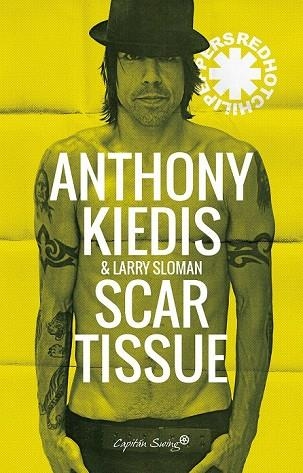 SCAR TISSUE | 9788494588655 | KIEDIS, ANTHONY ; SLOMAN, LARRY "RATSO" | Llibreria Drac - Llibreria d'Olot | Comprar llibres en català i castellà online