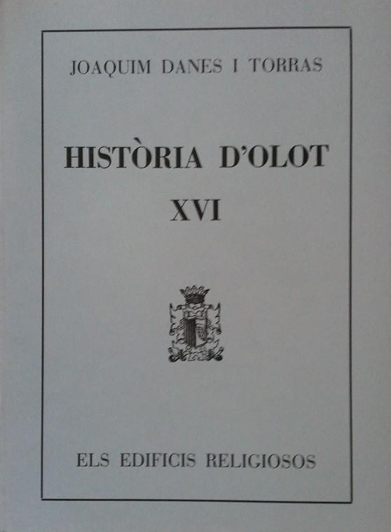 HISTORIA D'OLOT XVI | 9000000000834 | DANES I TORRAS, JOAQUIM | Llibreria Drac - Llibreria d'Olot | Comprar llibres en català i castellà online