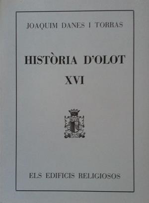 HISTORIA D'OLOT XVI | 9000000000834 | DANES I TORRAS, JOAQUIM | Llibreria Drac - Llibreria d'Olot | Comprar llibres en català i castellà online