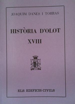 HISTORIA D'OLOT XVIII | 9000000003996 | DANES I TORRAS, JOAQUIM | Llibreria Drac - Librería de Olot | Comprar libros en catalán y castellano online