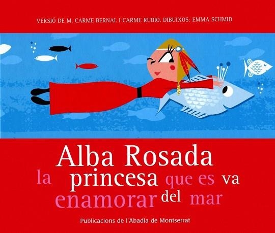 ALBA ROSADA, LA PRINCESA QUE ES VA ENAMORAR DEL MAR | 9788484159872 | BERNAL CREUS, M. CARME/RUBIO I LARRAMONA, CARME | Llibreria Drac - Llibreria d'Olot | Comprar llibres en català i castellà online