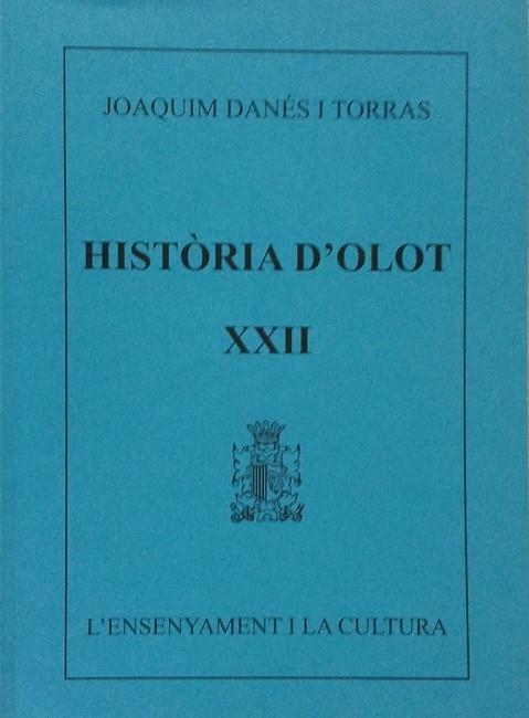 HISTORIA D'OLOT XXII | 9000000003675 | DANES I TORRAS, JOAQUIM | Llibreria Drac - Librería de Olot | Comprar libros en catalán y castellano online