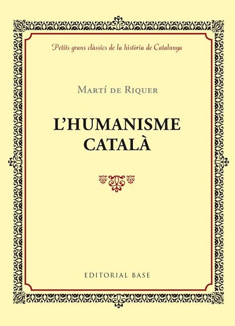 HUMANISME CATALÀ, L' | 9788416587407 | DE RIQUER, MARTI | Llibreria Drac - Llibreria d'Olot | Comprar llibres en català i castellà online