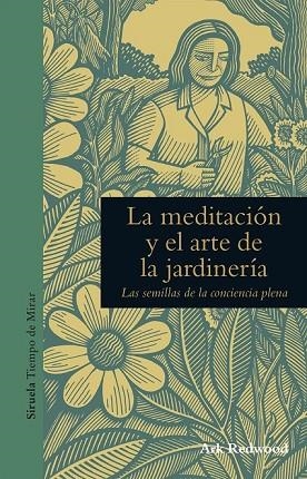 MEDITACIÓN Y EL ARTE DE LA JARDINERÍA, LA | 9788416854271 | REDWOOD, ARK | Llibreria Drac - Llibreria d'Olot | Comprar llibres en català i castellà online