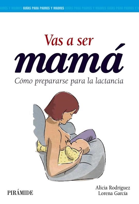 VAS A SER MAMÁ | 9788436836615 | RODRÍGUEZ, ALICIA ; GARCÍA, LORENA | Llibreria Drac - Librería de Olot | Comprar libros en catalán y castellano online