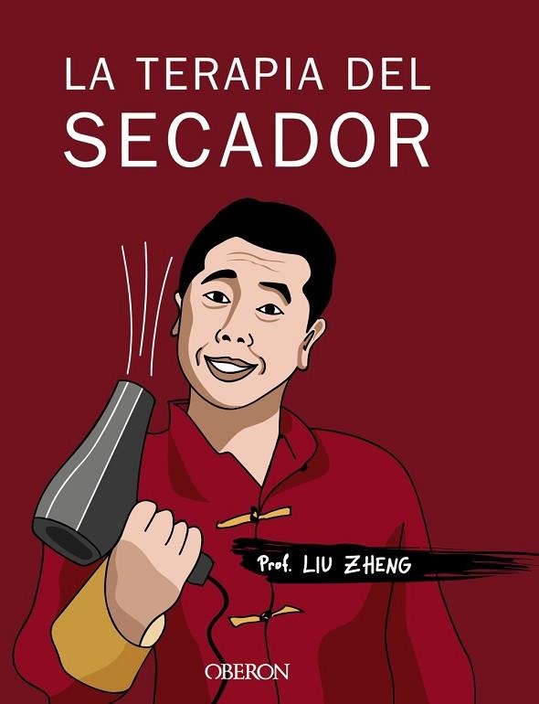 TERAPIA DEL SECADOR, LA | 9788441538726 | ZHENG, LIU | Llibreria Drac - Llibreria d'Olot | Comprar llibres en català i castellà online