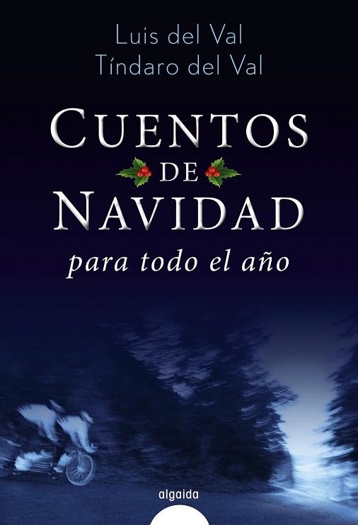 CUENTOS DE NAVIDAD PARA TODO EL AÑO | 9788490676967 | DEL VAL, LUIS ; DEL VAL, TÍNDARO | Llibreria Drac - Llibreria d'Olot | Comprar llibres en català i castellà online