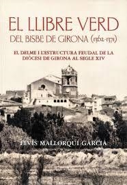 LLIBRE VERD DEL BISBE DE GIRONA, 1362-1371, EL  | 9788496747852 | MALLORQUÍ GARCÍA, ELVIS  | Llibreria Drac - Llibreria d'Olot | Comprar llibres en català i castellà online