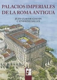 PALACIOS IMPERIALES DE LA ROMA ANTIGUA | 9788494518713 | GOLVIN, JEAN-CLAUDE ; SALLES, CATHERINE | Llibreria Drac - Llibreria d'Olot | Comprar llibres en català i castellà online