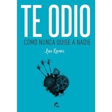 TE QUIERO COMO SIEMPRE QUISE ODIARTE | 9788494618734 | RAMIRO, LUIS | Llibreria Drac - Llibreria d'Olot | Comprar llibres en català i castellà online