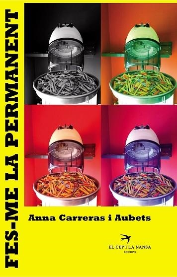 FES-ME LA PERMANENT | 9788494634642 | CARRERAS, ANNA | Llibreria Drac - Llibreria d'Olot | Comprar llibres en català i castellà online