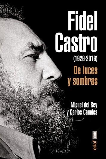 FIDEL CASTRO. DE LUCES Y SOMBRAS | 9788441437203 | CANALES, CARLOS ; DEL REY, MIGUEL | Llibreria Drac - Llibreria d'Olot | Comprar llibres en català i castellà online