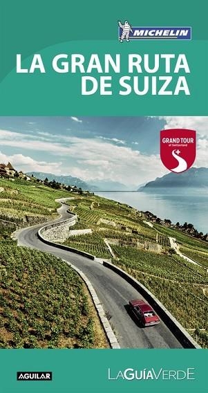 GRAN RUTA DE SUIZA, LA (LA GUÍA VERDE 2017) | 9788403516502 | MICHELIN | Llibreria Drac - Llibreria d'Olot | Comprar llibres en català i castellà online